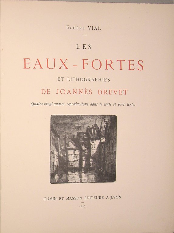 Les eaux-fortes et lithographies de Johannès Drevet.