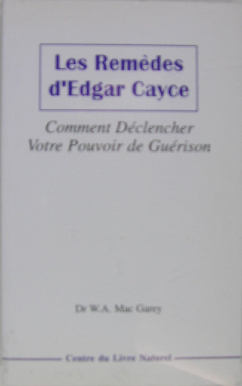 Les remèdes d'Edgar Cayce : Comment déclencher votre pouvoir de … | Immagine principale