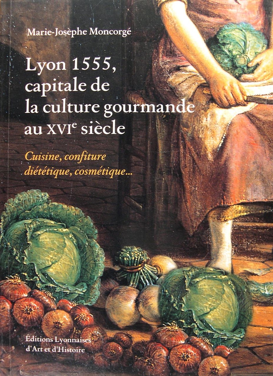 Lyon 1555, capitale de la culture gourmande au XVIè siècle