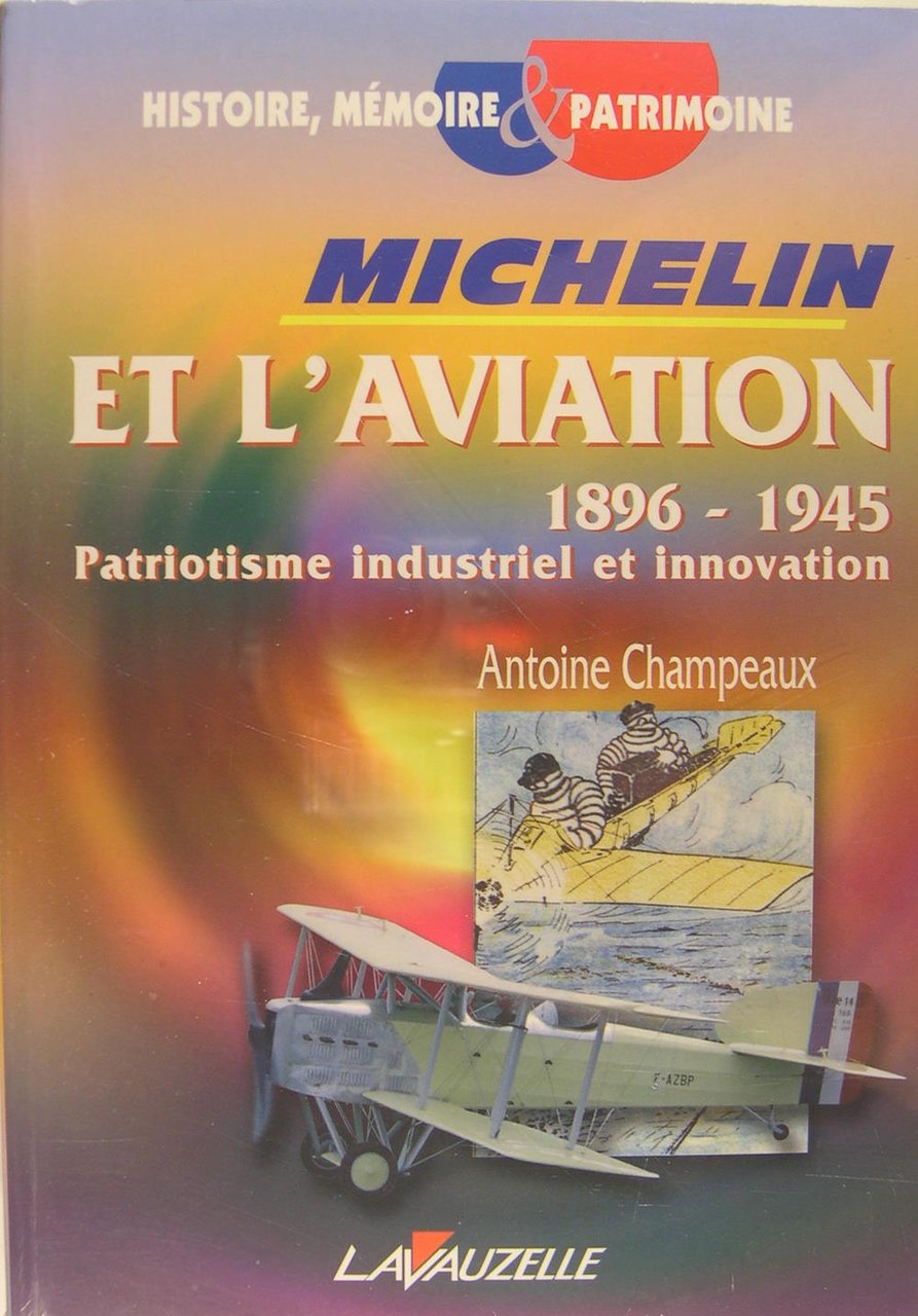 Michelin et l'aviation 1896-1945 : Patriotisme industriel et innovation