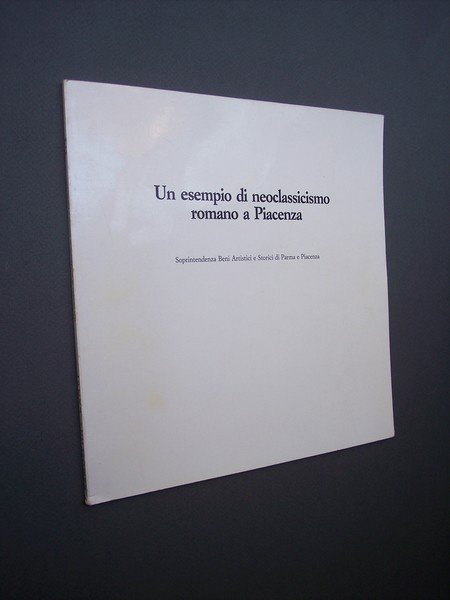 Un esempio di neoclassicismo romano a Piacenza.