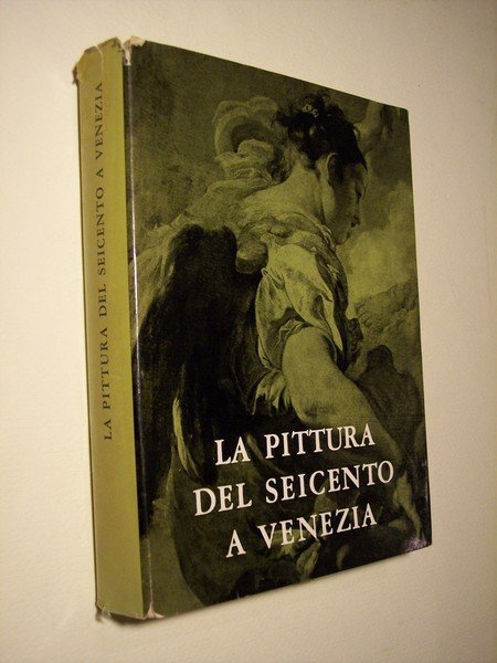 La pittura del Seicento a Venezia. Catalogo della mostra.