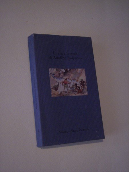 La vita e la storia di Ariadeno Barbarossa.
