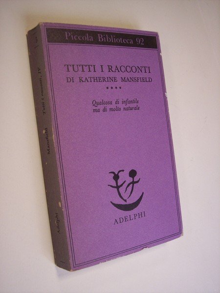 Tutti i racconti di Katherine Mansfield. 5 voll.vol. I. Felicitàvol. …