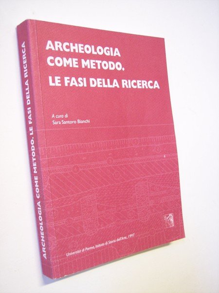 Archeologia come metodo. Le fasi della ricerca.