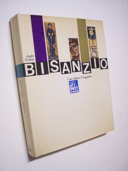 Bisanzio. L'arte bizantina del Medioevo dall'VIII al XV secolo.