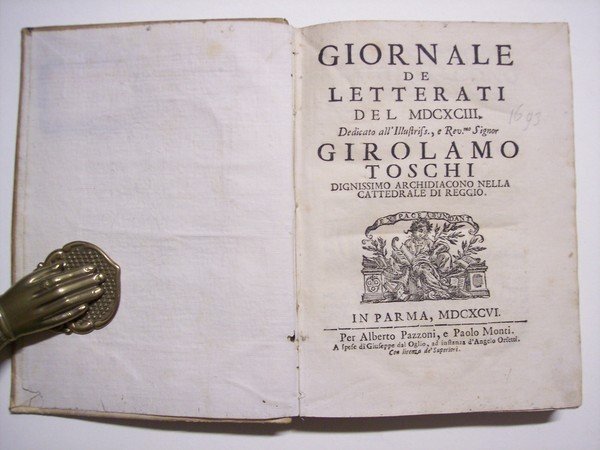 Giornale de Letterati del MDCXCIII (1693). Dedicato all'Illustriss., e Rev.mo …