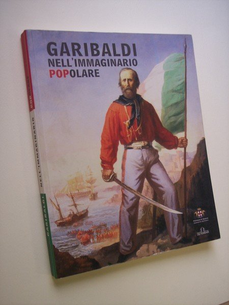 Garibaldi nell'immaginario popolare.