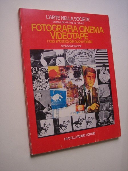 Fotografia, cinema, videotape. L'uso artistico dei nuovi media.