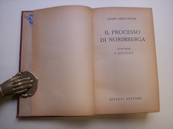 Il processo di Norimberga. Volume I: L'accusa.