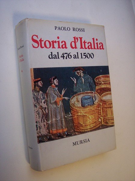 Storia d'Italia. Dal 476 al 1500. Vol. I.
