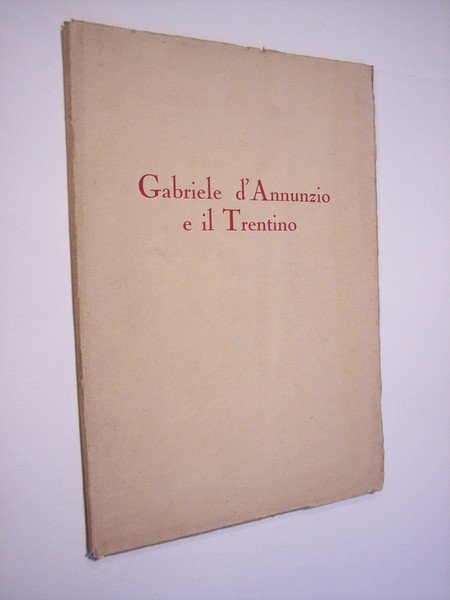 Gabriele D'Annunzio e il Trentino.