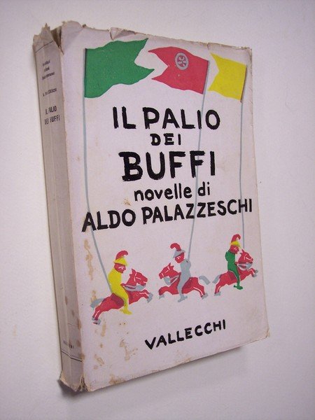 Il palio dei buffi. Novelle di Aldo Palazzeschi.