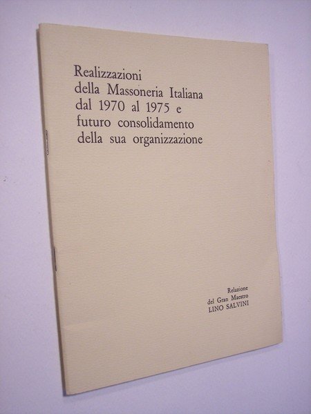 Realizzazioni della Massoneria Italiana dal 1970 al 1975 e futuro …