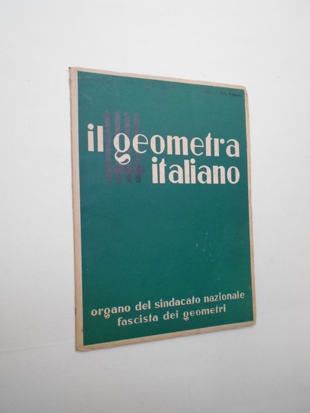 Il geometra italiano. Organo del sindacato nazionale fascista dei geometri.