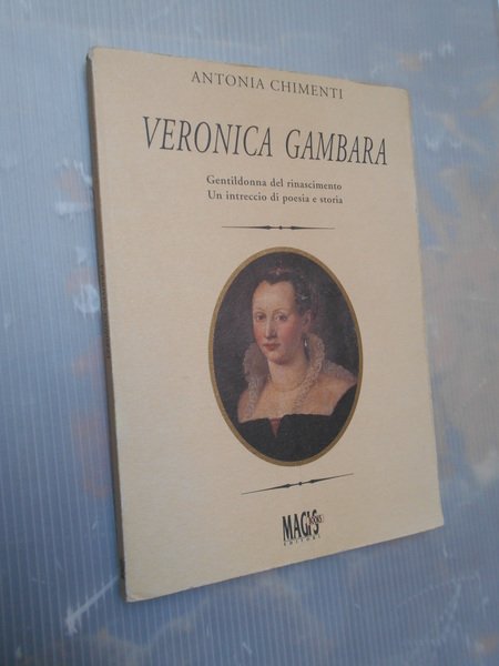 Veronica Gambara. Gentildonna del Rinascimento. Un intreccio di poesia e …