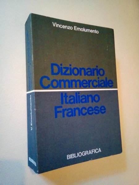 Dizionario commerciale. Italiano - francese. Francese - italiano. 2 voll.