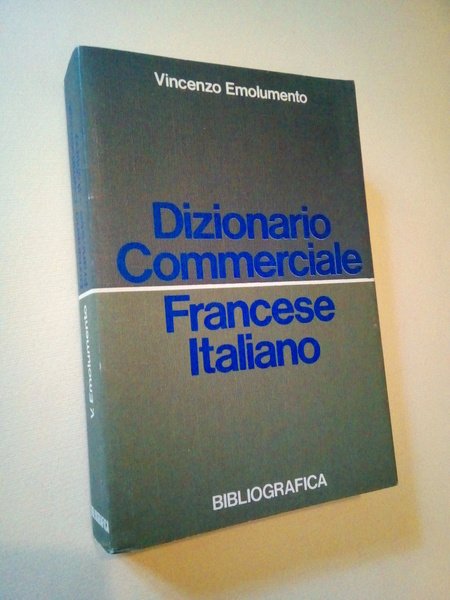 Dizionario commerciale. Italiano - francese. Francese - italiano. 2 voll.
