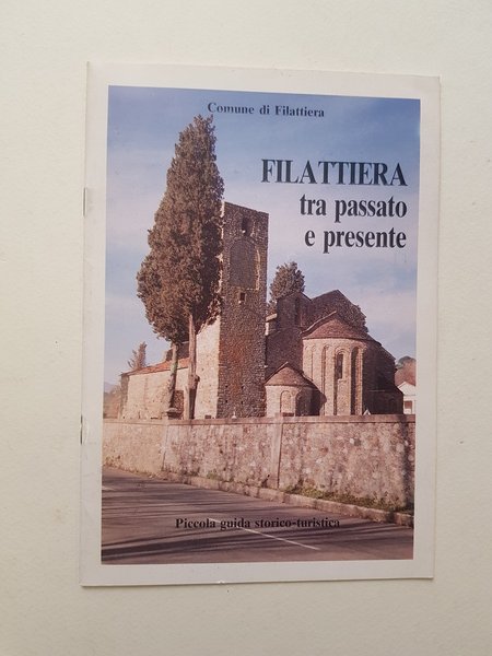Filattiera tra passato e presente. Piccola guida storico-turistica.