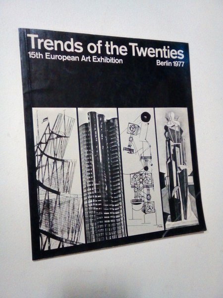 Trends of the Twenties. 15th European Art Exhibition. Berlin 1977.