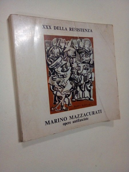 Mostra di Marino Mazzacurati (1907-1969). Opere antifasciste.