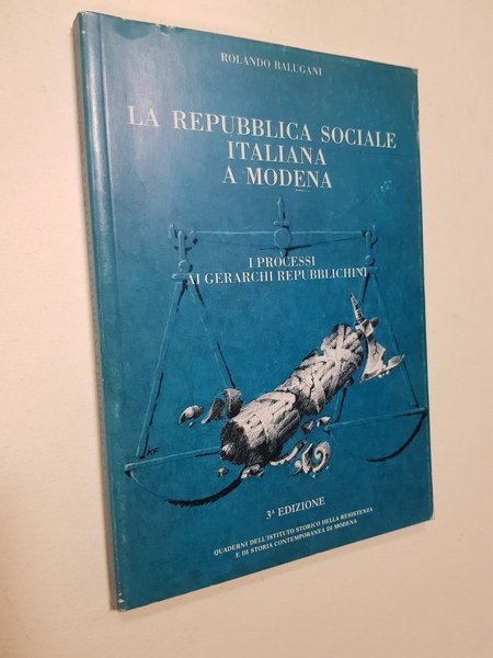 La Repubblica Sociale Italiana a Modena. I processi ai gerarchi …