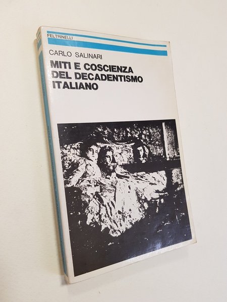 Miti e coscienza del decadentismo italiano. (D'Annunzio, Pascoli, Fogazzaro e …