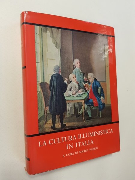 La cultura illuministica in Italia.