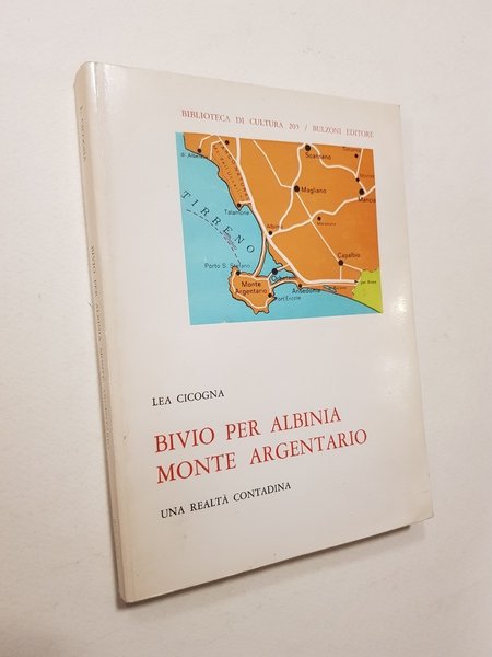 Bivio per Albinia Monte Argentario. Una realtà contadina.