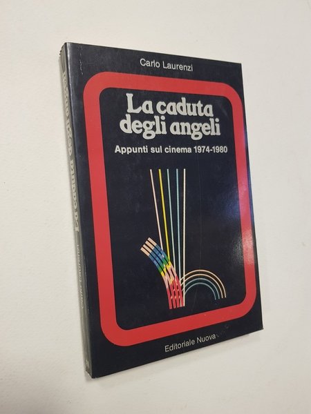 La caduta degli angeli. Appunti sul cinema 1974 - 1980.