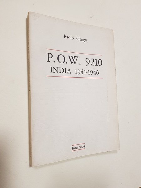 P. O. W. 9210. India 1941 - 1946.