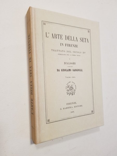 Trattato dell'arte della seta in Firenze. Plut. 89 sup. Cod. …