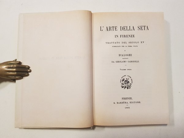 Trattato dell'arte della seta in Firenze. Plut. 89 sup. Cod. …