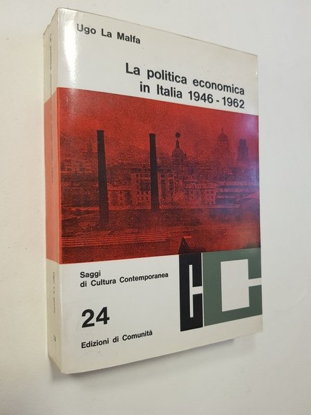 La politica economica in Italia. 1946-1962.