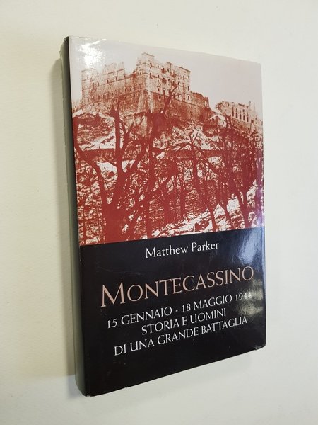 Montecassino. 15 gennaio - 18 maggio 1944. Storia e uomini …