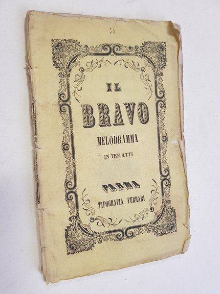 Il bravo. Melodramma in tre atti da rappresentarsi nel Teatro …