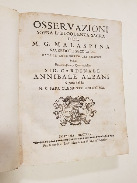Osservazioni sopra l'eloquenza sacra di M. G. Malaspina Sacerdote Secolare.