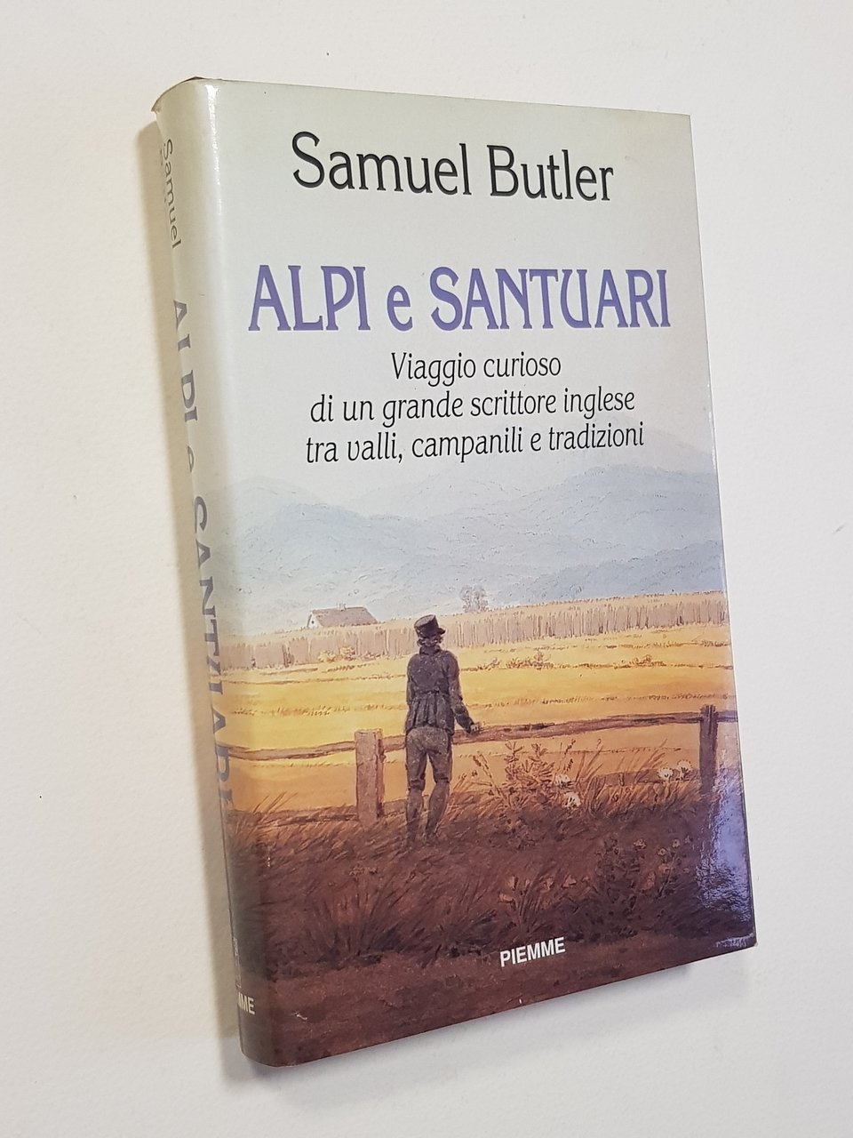 Alpi e santuari. Viaggio curioso di un grande scrittore inglese …