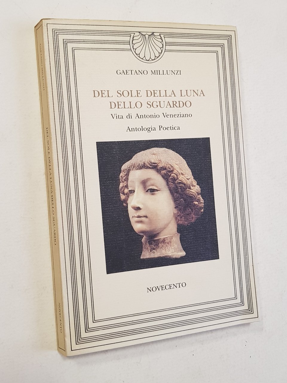 Del sole, della luna, dello sguardo. Vita di Antonio Veneziano. …