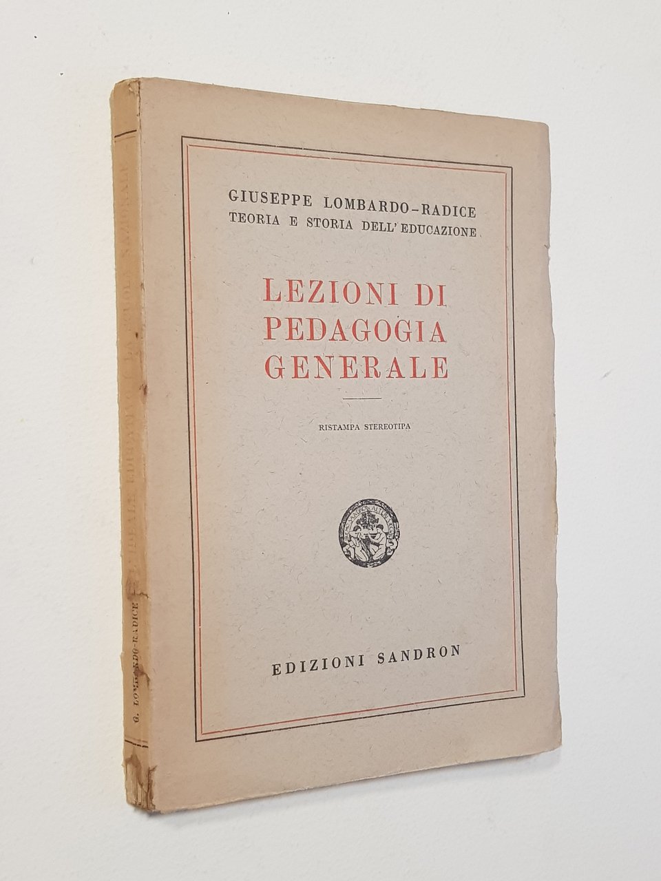 L'ideale educativo e la scuola nazionale. Lezioni di pedagogia generale …