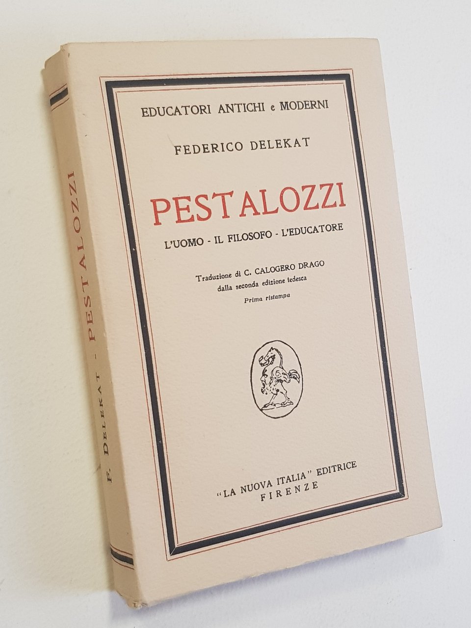 Pestalozzi. L'uomo, il filosofo, l'educatore.