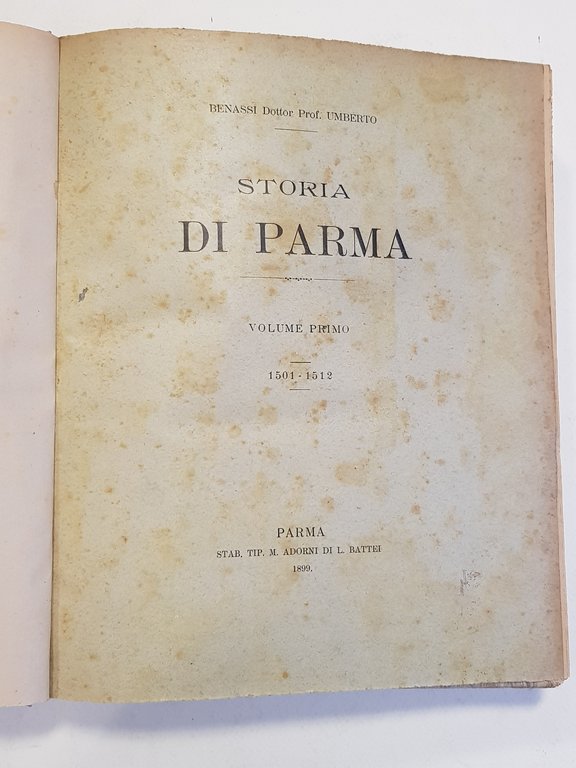 Storia di Parma. 5 voll. Vol. I. 1501 - 1512; …