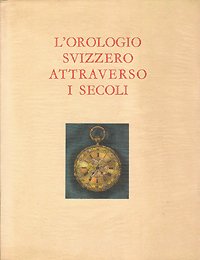 L’orologio svizzero attraverso i secoli