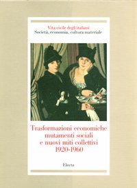 Trasformazioni economiche, mutamenti sociali e nuovi miti collettivi : 1920-1960.