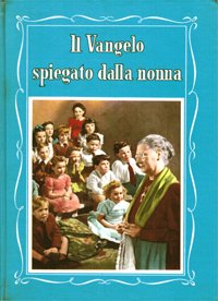 Il Vangelo spiegato dalla nonna.
