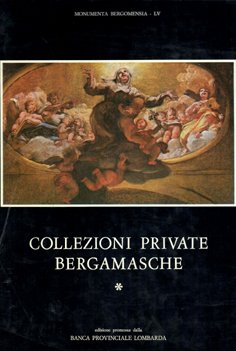 Collezioni private bergamasche. 1.