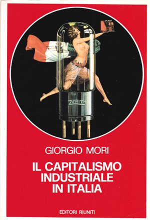 Il capitalismo industriale in Italia.