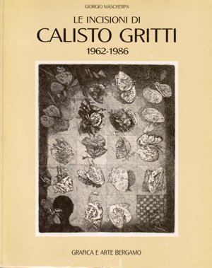 Le incisioni di Calisto Gritti (incisore) (Bergamo 1937 - vive …