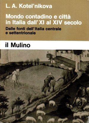 Mondo contadino e citta’ in Italia dall’XI al XIV secolo.