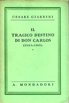 Il tragico destino del Don Carlos (1545-1568).